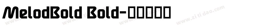 MelodBold Bold字体转换